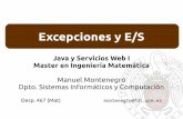 Excepciones y E/S - dalila.sip.ucm.esdalila.sip.ucm.es/~manuel/JSW1/Slides/ExcepcionesES.pdf · Captura de excepciones Si el código dentro del bloque try produce una excepción,