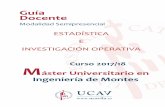 Guía Docente - ucavila.es · Estudio de problemas reales mediante diferentes técnicas de investigación operativa. 3 Objetivos y competencias .