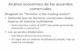 Análisis económico de los acuerdos comerciales · bajarse de manera multilateral. –Instrumentos como el GATT (Acuerdo general de aranceles y comercio) ... no se aceptan programas
