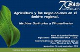 Agricultura y las negociaciones en el ámbito regional. · 1952 FAO Convención Internacional de Protección Fitosanitaria -CIPF- ... Recolección, análisis y difusión de información