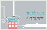 UN CAMPUS URBANO A TU MEDIDA - MOEBIUS … · El Campus Urbano Moebius proporciona a sus participantes, la posibilidad de disfrutar el verano de una manera dinámica y divertida.