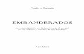 libro saravia banderas - marianosaravia.com.armarianosaravia.com.ar/wp-content/uploads/2016/06/Embanderados... · Surinam Uruguay Venezuela Epílogo 7 9 13 42 60 83 110 138 160 169
