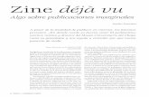 Zine déjà vu - revistadelauniversidad.unam.mx · Gunderloy y Cari Goldberg Janice del fanzine . Factsheet Five, los zines pueden ser creados por una sola perso  ...