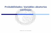 Probabilidades: Variables aleatorias continuas · 12 ( ) ( ) 2 2 b a Var Y V. ... E1 se distribuyen aprox. según una normal con media 1500 y desvío ... Normal • Si una observación