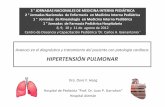 HTP SAP 2012 - Sociedad Argentina de Pediatría · Hipertensión Pulmonar no es un diagnóstico, sino una observación hemodinámica Presión media en la arteria pulmonar ≥ 25 mmHg,