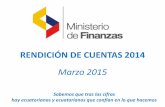 RENDICIÓN DE CUENTAS 2014 - finanzas.gob.ec · nacional. • El MINFIN participó en el proceso de Certificación de Calidad de la Información ... •MINFIN capacita al personal: