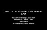 CAPITULO DE MEDICINA SEXUAL SAU - Sociedad … · CAPITULO DE MEDICINA SEXUAL SAU . Reunión del 14 de junio de 2014 (Hospital de Clínicas, CABA) Coordinador: Dr. Gustavo Rodríguez