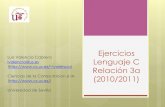 Ejercicios Lenguaje C Relación 3a (2010/2011) - cs.us.es - LenguajeC 3... · gets(palabra); Escritura: ... En modo «w» (escribir) si disco lleno o protegido contra escritura.