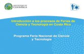 Introducción a los procesos de Ferias de Ciencia y ... · Ciencia y Tecnología en Costa Rica Programa Feria Nacional de Ciencia y Tecnología . 2 Feria de Ciencia y Tecnología