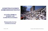 CONSTRUCCIONES SISMORRESISTENTES - … 2009/Guias de... · C.M.M - 2009 Proyecto Sismorresistente-AccionSismica COMPORTAMIENTO EDILICIO Acción dinámica = Respuesta dinámica La