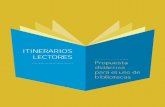 ITINERARIOS LECTORES Propuesta didáctica para el uso de ... · En este tema, la dotación de bibliotecas a las escuelas rurales multigrado, facilitará de manera importante el acceso