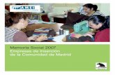 Memoria Social 2007 Empresas de Inserción de la … · Memoria Social 2007 Empresas de Inserción de la Comunidad de Madrid 28013 Madrid AMEI Tel.: 91 522 08 43 C/ Montera, 10-12