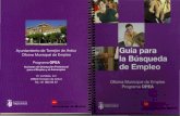 Guía para la Búsqueda de Empleo - … PARA LA... · Entre ellas están la oferta de cursos gratuitos para desempleados/as, una importante acción formativa ... Para empezar tu búsqueda