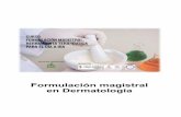 Formulación magistral en Dermatología. Formulación... · FORMULACIÓN MAGISTRAL EN ENFERMEDADES DERMATOLÓGICAS ... Griseofulvina Terapia hormonal sustitutiva y espironolactona