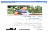 Historias digitales Guatemala - aimfr.org Digitales - Guatemala.pdf · GUATEMALA Guía metodológica para la creación de Historias ... METODOLOGÍA DE TRABAJO A SEGUIR EN LAS ESCUELAS