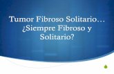 Tumor Fibroso Solitario… - Foro de Debate en Oncología€¦ · Desplaza recto y vejiga. Ectasia renal bilateral G2/4. S Biopsia transrrectal: Tumor fibroso solitario. Ki 67 1%.