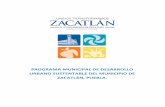 PROGRAMA MUNICIPAL DE DESARROLLO … · El objeto del Programa Municipal de Desarrollo Urbano Sustentable de Zacatlán, Puebla es establecer las bases para el ordenamiento territorial