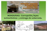 HONDURAS: Corrupción, leyes extractivistas y entrega de … · destrucción acelerada e intensiva de los Bienes Naturales y el riesgo del Cambio Climático (1 de los 3 países mundialmente