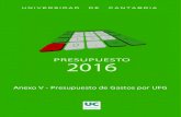 PRESUPUESTO 2016 - web.unican.es · 7 - UFG 54: Instituto Internacional de Investigaciones Prehistóricas de Cantabria (IIIPC) (1) Anexo V - Presupuesto de Gastos por UFG 198 CÓDIGO