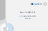 Cierre fiscal PF-2016 - contadores.cr · 2 • Identificar sector económico y tipo de actividad en que opera la entidad. ... el Colegio de Contadores Públicos de Costa Rica y a