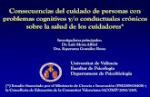 Consecuencias del cuidado de personas con problemas ...autismodiario.org/wp-content/uploads/2012/02/cuidadores.pdf · discapacidad o dependencia, fundamentalmente por familiares y
