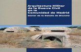 BVCM010673 Arqueología, paleontología y etnografía. … · Arquitectura Militar de la Guerra Civil en la Comunidad de Madrid Arquitectura Militar de la Guerra Civil en la Comunidad