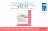 Índice de Desarrollo Humano para las entidades …€¦ · México, D.F. Marzo de 2015 Oficina de Investigación en Desarrollo Humano (PNUD, México) Índice de Desarrollo Humano