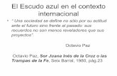 El Escudo azul en el contexto internacional - ARPAarpa.ucv.cl/articulos/maza.pdf · Octavio Paz, Sor Juana Inés de la Cruz o las Trampas de la Fe, Seix Barral, 1980, pág.23 •