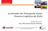 La Gestión de Transporte Como Proceso Logístico de …approlog.org/wp-content/uploads/2012/08/Gestion-de-Transporte-Raul... · Director Gerente de V&S Consultores Asociados SAC
