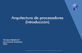 Arquitectura de procesadores (Introducción) - FRBAgnudelman/Arq_Procesadores_1.pdf · ... Pentium III y los primeros modelos de Pentium Iv Año 2003: Arquitectura AMD 64 Procesador