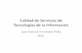 Calidad de Servicios de Tecnologías de la Información · han generado diversas iniciativas como COBIT e ITIL, además de diversos estándares •En México se están usando COBIT