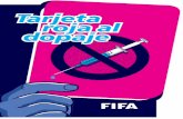 Tarjeta roja al dopaje - FIFA Anti-Doping · justificación ni disculpa para recurrir al dopaje. ... la posesión y el tráfico de medios de dopaje. ... un portal con información