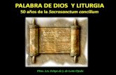 PALABRA DE DIOS Y LITURGIA Liturgica/PALABRA DE DIOS  Y... · PALABRA DE DIOS Y LITURGIA 50 años de la Sacrosanctum concilium Pbro. Lic. Felipe de J. de León Ojeda