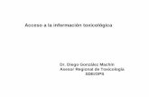 Dr. Diego González Machín Asesor Regional de …€¦ · Dr. Diego González Machín Asesor Regional de Toxicología SDE/OPS Acceso a la información toxicológica