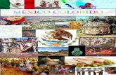 MÉXICO COLORIDO - consulmex.sre.gob.mxconsulmex.sre.gob.mx/.../pdf/Mexico_colorido/capitulo_1de6_es.pdf · El Consulado General de México en Fráncfort del Meno se alegra de darte