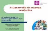 4-Desarrollo de nuevos productos · del desarrollo de nuevos productos 2 Retos, factores de éxito y fracaso. 3 El Marketing en la empresa industrial y de Ingeniería COIIM, 20-21