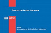 Bancos de Leche Humana - Neo Puerto Montt€¦ · Bancos de Leche Humana (BLH)… Objetivo principal: favorecer a los recién nacidos prematuros o con muy bajo peso al nacer que necesitan