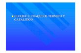 BLOQUE 3: CRAQUEOS TERMICO Y CATALITICO - …ocw.upm.es/ingenieria-quimica/quimica-de-combustibles-y-polimeros/... · craqueo catalitico objetivo: producciÓn de parafinas ramificadas