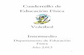 Voleibol Intermedio - epet9plottier.edu.ar · 1 Cuadernillo de Educación Física Voleibol Intermedio Departamento de Educación Física Año 2.013