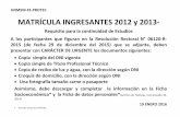 MATRÍCULA INGRESANTES 2012 y 2013- - UNMSMeducacion.unmsm.edu.pe/protec/pdf/2016/comunicado_01.pdf · UNMSM-FE-PROTEC . MATRÍCULA INGRESANTES 2012 y 2013-Requisito para la continuidad