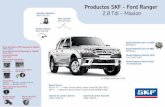 Productos SKF - Ford Ranger 2.8 Tdi - Maxion€¦ · Productos SKF - Ford Ranger Actuador Hidráulico 2.8 Tdi - Maxion VKCH 151103 Cilindro Maestro VKCH 101128 Tubo Conjunto VKCH