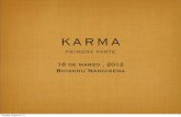 KARMA - iebh.orgiebh.org/sites/default/files/uploads/karma-primera.pdf · Definiciones “Bhikkhus, a la volición yo llamo karma. Por medio de la volición uno realiza la acción