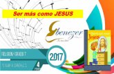Ser más como JESUS - Colegio Ebenezercolegioebenezer.edu.co/fileaway_files/guias2017/4p/7/RELIGION 7 4P... · acuerdo al cronograma de actividades. Si tienes alguna pregunta con