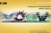 Catálogo de formaciones ANSYS Iberia - … Spain/staticassets... · ANSYS Iberia pone a su disposición varios tipos de formaciones: Formaciones estándar: Enfocadas a obtener un