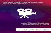 El Sector Audiovisual de Costa Rica: datos y …sicsur.mercosurcultural.org/archivos/COSTA-RICA.pdf · Repasando algunos hitos de la producción de cine y video en Costa Rica, ...