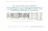 EL SISTEMA DE GESTIÓN DOCUMENTAL ACTUAL …fundacionolgagallego.gal/upload/recursos/cat_1/38/... · Mención honorífica do I Premio Olga Gallego de Investigación en arquivos (2015).