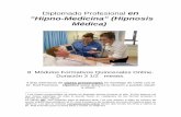 Diplomado en Hipno-Medicina (Hipnosis Médica) · Diplomado Profesional en "Hipno-Medicina" (Hipnosis Médica) 8 Módulos Formativos Quincenales Online. Duración 3 1/2 meses. 4 días