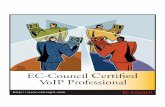 EC-Council Certiﬁed VoIP Professional · implementación de redes de Voz sobre IP. VoIP se refiere a las llamadas de voz que se realizan sobre redes en línea usando el protocolo