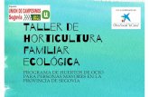 Taller de horticultura familiar ecológicauniondecampesinos.com/huertossegovianos/wp-content/... · depende de la insolación y su color. Influirá en la actividad de los ... aportan