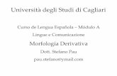 Università degli Studi di Cagliari - people.unica.itpeople.unica.it/stefanopau/files/2012/04/Clase8_9_10_MorfologÃa...2- AUMENTATIVOS Indican principalmente tamaño ... Ejemplos